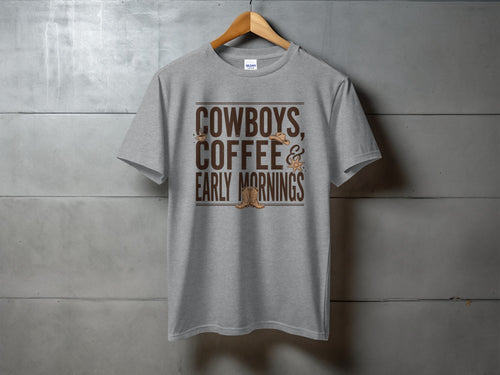 Cowboys, Coffee & Early Mornings - cozy western coffee tee, heavyweight cotton, Texas Dust & Denim western apparel